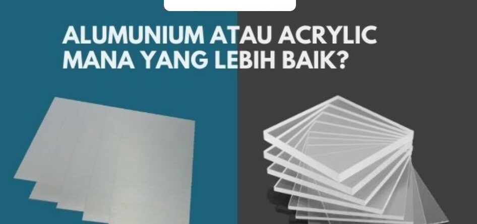 Beda Plastik Alumunium dan Akrilik Sign: Keunggulan dan Perbedaannya